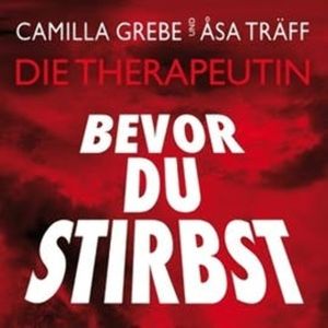 Bevor du stirbst, Åsa Träff, Camilla Grebe
