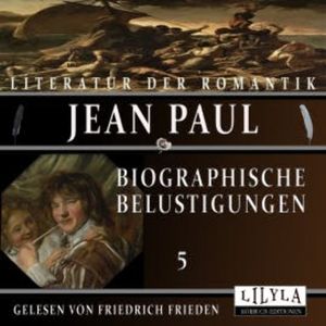 Biographische Belustigungen 5, Jean Paul
