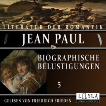 Biographische Belustigungen 5 audiobook, Jean Paul