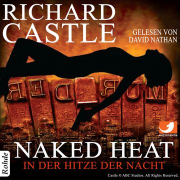 Castle 2: Naked Heat - In der Hitze der Nacht audiobook, Richard  Castle