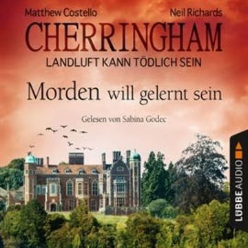 Morden will gelernt sein (Cherringham - Landluft kann tödlich sein 13) audiobook, Matthew Costello, Neil Richards