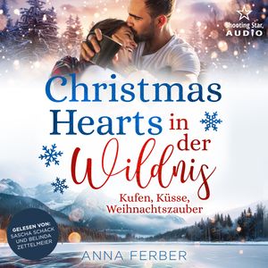 Christmas Hearts in der Wildnis: Kufen, Küsse, Weihnachtszauber - Küsse, Weihnachten & Schnee, Band 2 (ungekürzt), Mia Sole