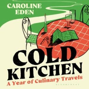 Cold Kitchen, Caroline Eden