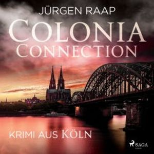 Colonia Connection - Krimi aus Köln, Jürgen Raap