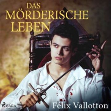 Das mörderische Leben (Ungekürzt) audiobook, Félix Vallotton