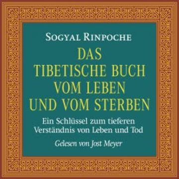 Das tibetische Buch vom Leben und vom Sterben audiobook, Sogyal Rinpoche