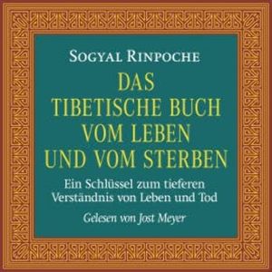 Das tibetische Buch vom Leben und vom Sterben, Sogyal Rinpoche