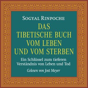 Das tibetische Buch vom Leben und vom Sterben, Sogyal Rinpoche