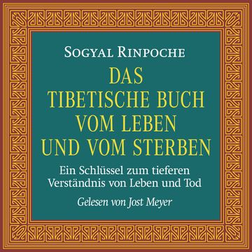 Das tibetische Buch vom Leben und vom Sterben audiobook, Sogyal Rinpoche