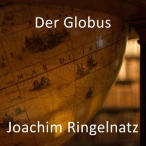 Der Globus, Joachim Ringelnatz