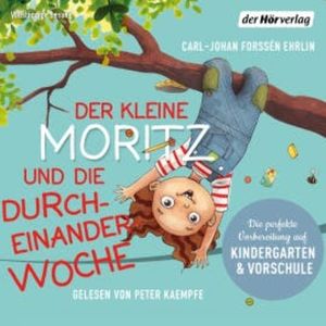 Der kleine Moritz und die Durcheinander-Woche, Carl-Johan Forssén Ehrlin