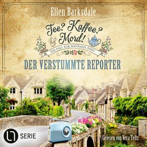Der verstummte Reporter - Nathalie Ames ermittelt. Tee? Kaffee? Mord!, Folge 34 (Ungekürzt), Ellen Barksdale