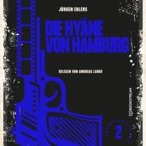 Die Hyäne von Hamburg - Kommissar Kastrup, Band 2 (Ungekürzt), Jürgen Ehlers