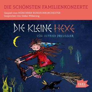 Die schönsten Familienkonzerte. Die kleine Hexe, Otfried Preußler
