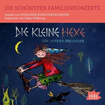 Die schönsten Familienkonzerte. Die kleine Hexe audiobook, Otfried Preußler