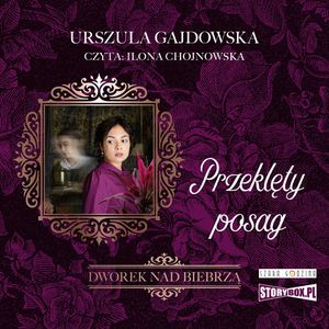 Dworek nad Biebrzą. Tom 2. Przeklęty posag, Urszula Gajdowska