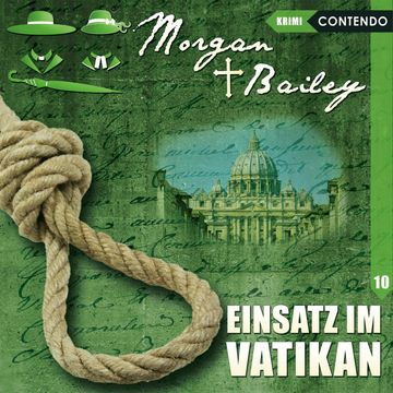 Einsatz im Vatikan (Morgan & Bailey 10) audiobook, Markus Topf, Timo Reuber