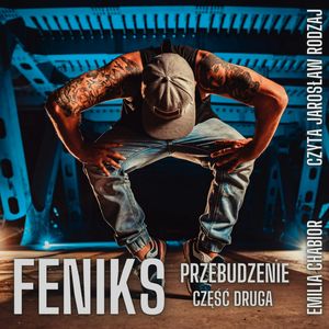 Feniks - Przebudzenie. Część druga, Emilia Chabior