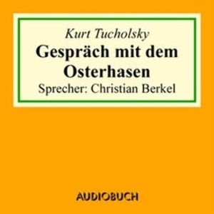 Gespräch mit dem Osterhasen, Kurt Tucholsky