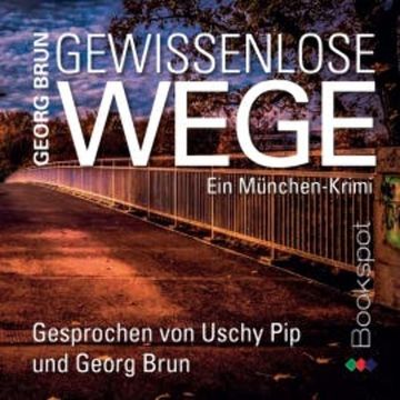 Gewissenlose Wege audiobook, Georg Brun