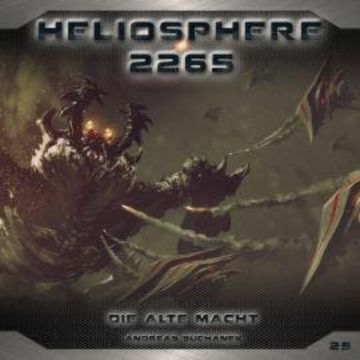 Heliosphere 2265, Folge 25: Die alte Macht (ungekürzt) audiobook, Andreas Suchanek