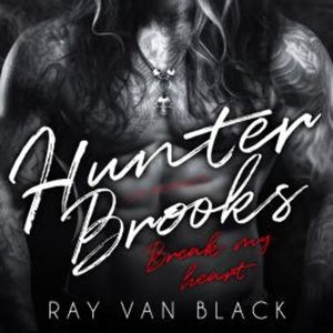 Hunter Brooks - Break my heart: Gay Romance, Ray van Black