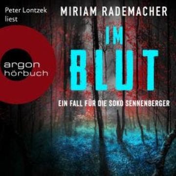 Im Blut - Die Soko Sennenberger-Reihe, Band 1 (Ungekürzte Lesung) audiobook, Miriam Rademacher