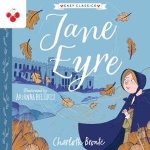 Jane Eyre - The Complete Brontë Sisters Children's Collection (Unabridged), Charlotte Brontë