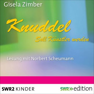 Knuddel - Soll Künstler werden audiobook, Gisela Zimber