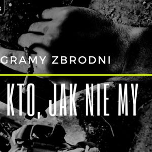 KORONNY #2: KTO, JAK NIE MY - kryminał, podcast, słuchowisko, antykryminał, Piotr Wielg