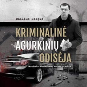 Kriminalinė Agurkinių odisėja, Dailius Dargis