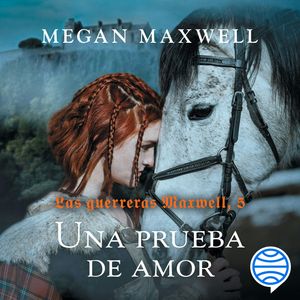 Las guerreras Maxwell, 5. Una prueba de amor, Megan Maxwell