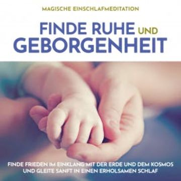 Magische Einschlafmeditation: Finde Ruhe und Geborgenheit audiobook, Raphael Kempermann