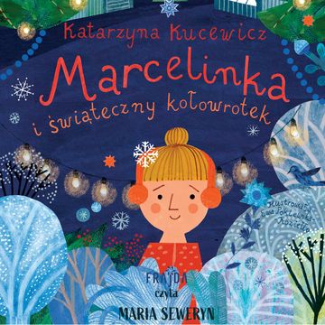 Marcelinka i świąteczny kołowrotek, Katarzyna Kucewicz