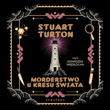 Morderstwo u kresu świata audiobook, Stuart Turton
