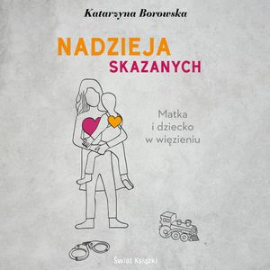 Nadzieja skazanych, Katarzyna Borowska