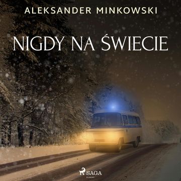 Nigdy na świecie audiobook, Aleksander Minkowski