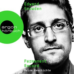 Permanent Record - Meine Geschichte, Edward Snowden