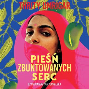Pieśń zbuntowanych serc, Thrity Umrigar