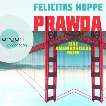Prawda - Eine amerikanische Reise audiobook, Felicitas Hoppe