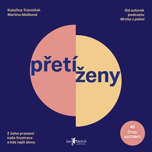 Přetíženy, Kateřina Trávníček, Martina Mašková