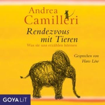 Rendezvous mit Tieren. Was sie uns erzählen können audiobook, Andrea Camilleri