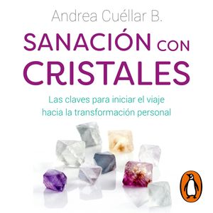 Sanación con cristales, Andrea Cuellar B.