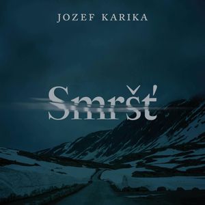 Smršť, Jozef Karika