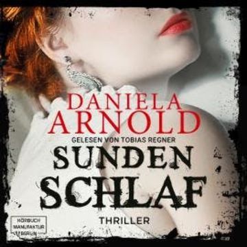 Sündenschlaf - Thriller (ungekürzt) audiobook, Daniela Arnold