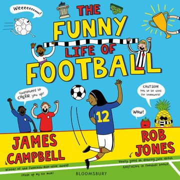The Funny Life of Football - WINNER of The Sunday Times Children's Sports Book of the Year 2023 audiobook, James Campbell