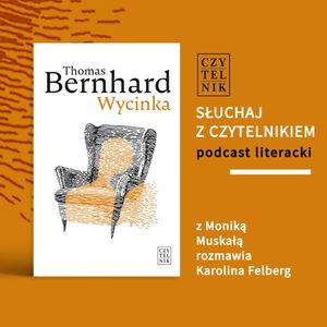 Thomas Bernhard - Wycinka, zespół autorów