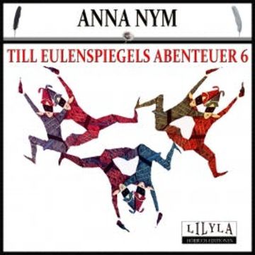 Till Eulenspiegels Abenteuer 6 audiobook, Anna Nym