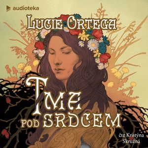 Tma pod srdcem, Lucie Ortega