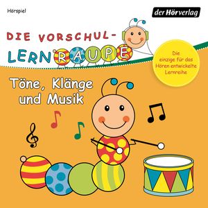 Töne, Klänge und Musik (Die Vorschul-Lernraupe), Swantje Zorn